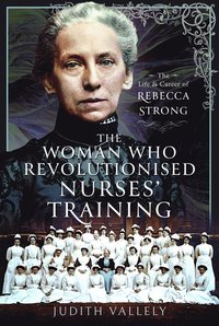 bokomslag Woman Who Revolutionised Nurses' Training