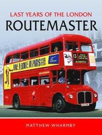 bokomslag Last Years of the London Routemaster