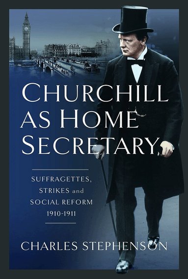 Charles Stephenson - Churchill as Home Secretary, Inbunden
