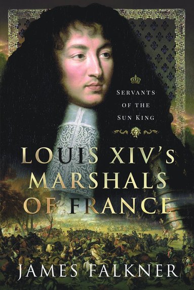 bokomslag Louis XIV's Marshals of France