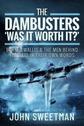John Sweetman - Dambusters - 'Was the Raid Worthwhile?', Inbunden