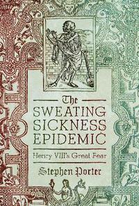 bokomslag The Sweating Sickness Epidemic