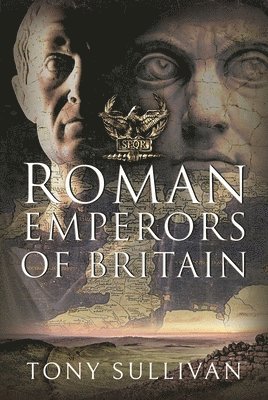 bokomslag The Roman Emperors of Britain