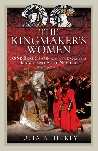 Julia A Hickey - Kingmaker's Women, Inbunden
