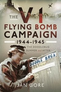 bokomslag The V1 Flying Bomb Campaign 1944-1945