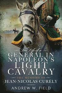 bokomslag The Life of a General in Napoleon's Light Cavalry