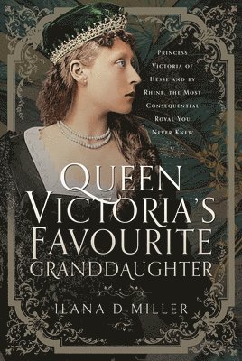 Queen Victoria's Favourite Granddaughter 1