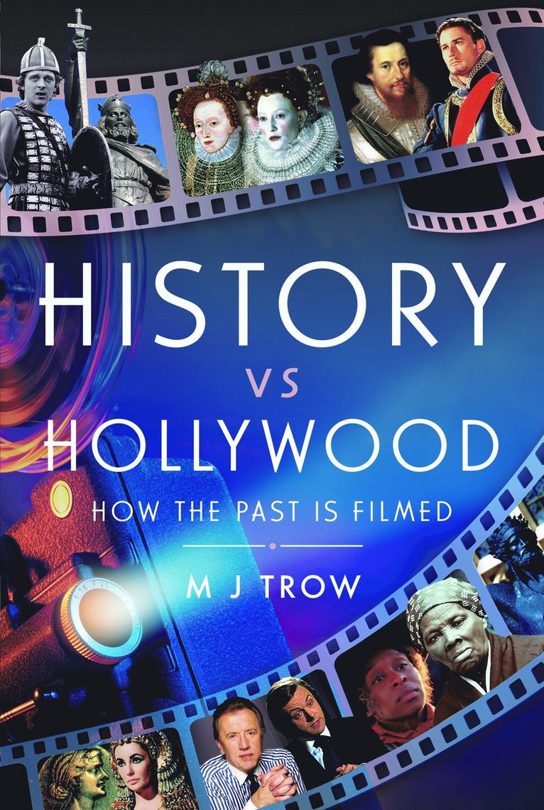 M J Trow, M. J. Trow - History vs Hollywood, Inbunden