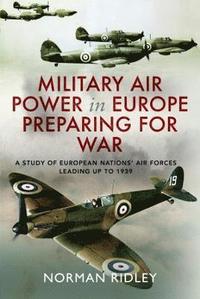bokomslag Military Air Power in Europe Preparing for War