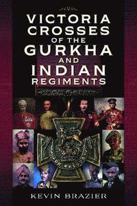bokomslag Victoria Crosses of the Gurkha and Indian Regiments