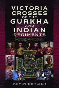 bokomslag Victoria Crosses of the Gurkha and Indian Regiments