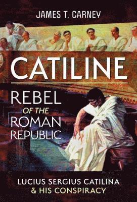 bokomslag Catiline, Rebel of the Roman Republic