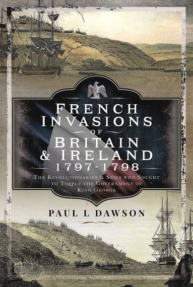 bokomslag French Invasions of Britain and Ireland, 1797 1798