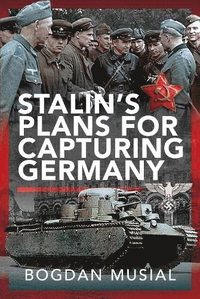 bokomslag Stalin's Plans for Capturing Germany