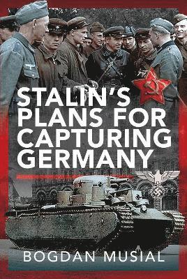 Stalin's Plans for Capturing Germany 1