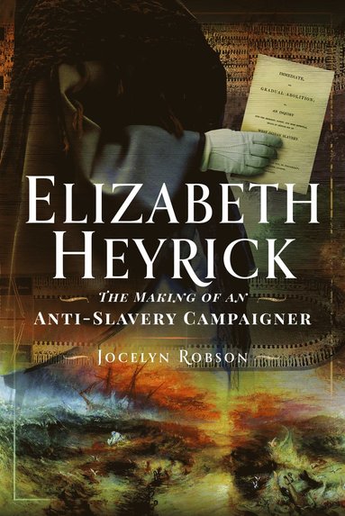 bokomslag Elizabeth Heyrick: The Making of an Anti-Slavery Campaigner