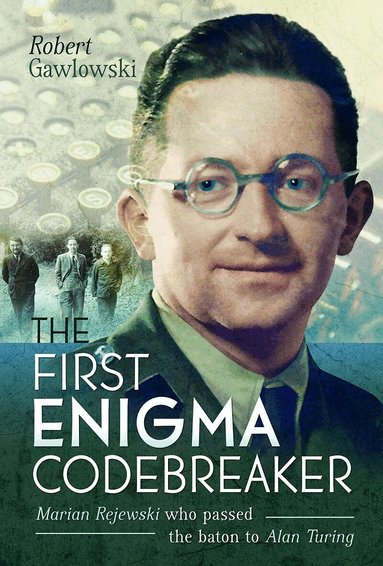 Robert Gawlowski - First Enigma Codebreaker, Inbunden