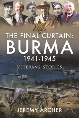 The Final Curtain: Burma 1941-1945 1