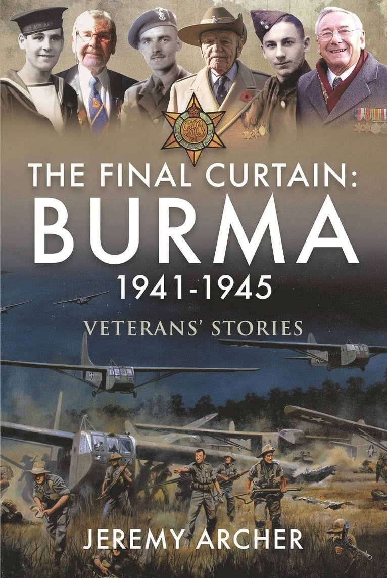 Jeremy Archer - Final Curtain: Burma 1941-1945, Inbunden