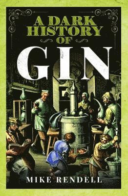 bokomslag A Dark History of Gin