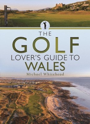 bokomslag Golf Lover's Guide to Wales