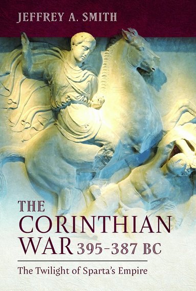 Jeffrey Smith - Corinthian War, 395–387 BC, Inbunden
