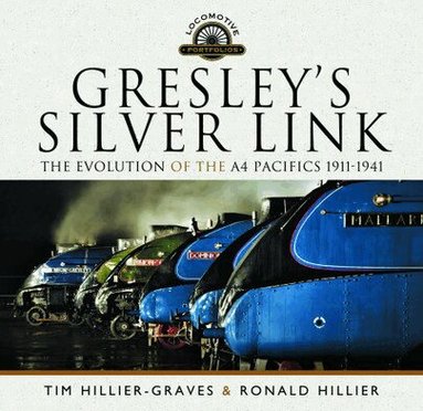 Tim Hillier-Graves - Gresley's Silver Link, Inbunden