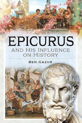 Epicurus and His Influence on History 1