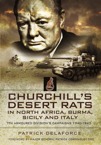 Patrick Delaforce - Churchill's Desert Rats in North Africa, Burma, Sicily and Italy, Häftad