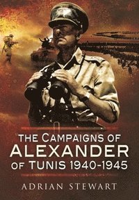 bokomslag The Campaigns of Alexander of Tunis, 19401945