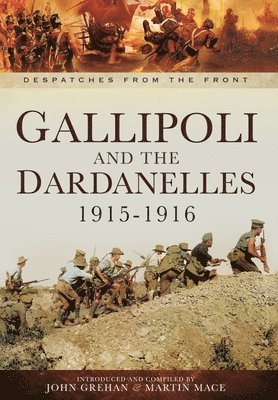 Gallipoli and the Dardanelles 1915-1916 1