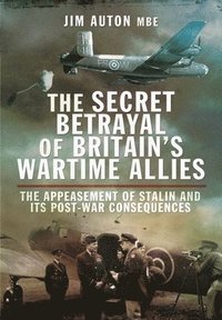 bokomslag The Secret Betrayal of Britain's Wartime Allies