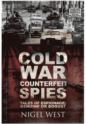 Nigel West - Cold War Counterfeit Spies, Häftad