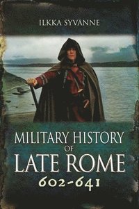 bokomslag Military History of Late Rome 602-641