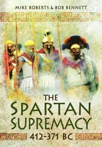 bokomslag The Spartan Supremacy 412-371 BC