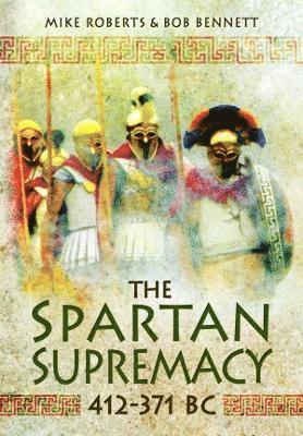 The Spartan Supremacy 412-371 BC 1