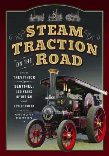 Anthony Burton - Steam Traction on the Road, Häftad