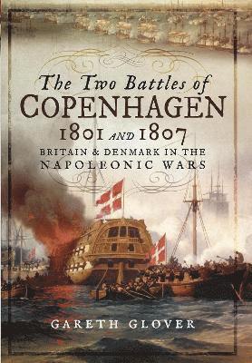 The Two Battles of Copenhagen 1801 and 1807 1