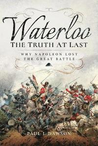 bokomslag Waterloo: The Truth At Last