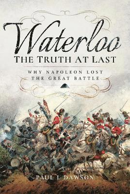 Waterloo: The Truth At Last 1