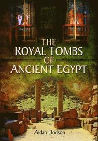 bokomslag The Royal Tombs of Ancient Egypt