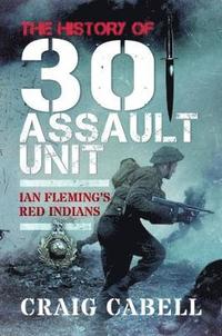 bokomslag The History of 30 Assault Unit