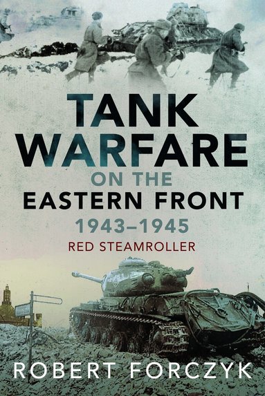 Robert Forczyk - Tank Warfare on the Eastern Front, 1943–1945, Häftad