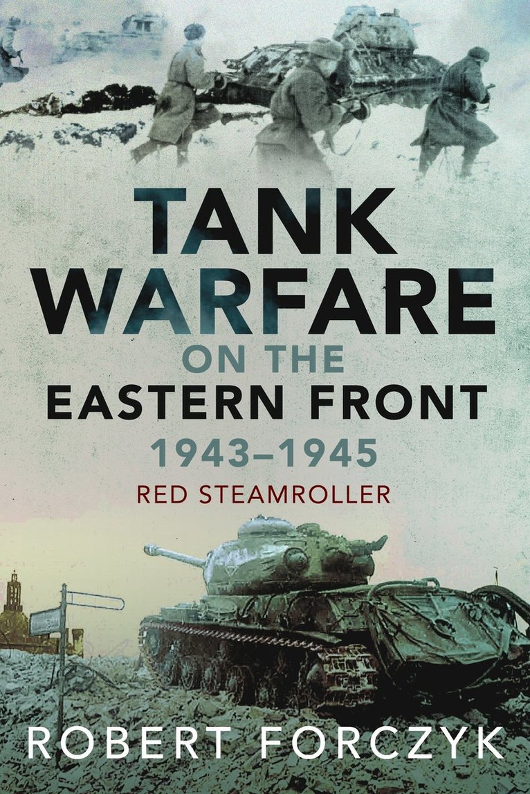 Tank Warfare on the Eastern Front, 1943–1945