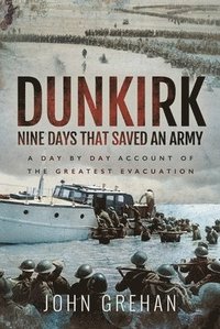 bokomslag Dunkirk Nine Days That Saved An Army