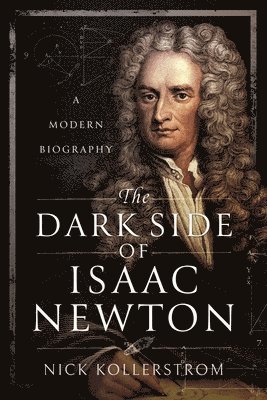 bokomslag The Dark Side of Isaac Newton