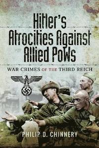 bokomslag Hitlers Atrocities against Allied PoWs