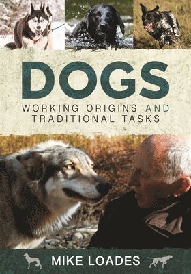 Dogs: Working Origins and Traditional Tasks 1