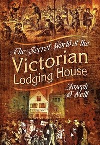 bokomslag The Secret World of the Victorian Lodging House