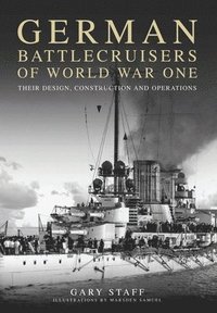 bokomslag German Battlecruisers of World War One: Their Design, Construction and Operations